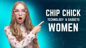 What is chip chick technology for women